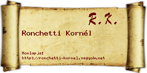 Ronchetti Kornél névjegykártya
